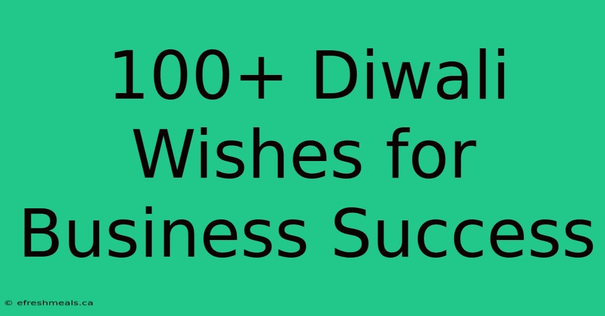 100+ Diwali Wishes For Business Success