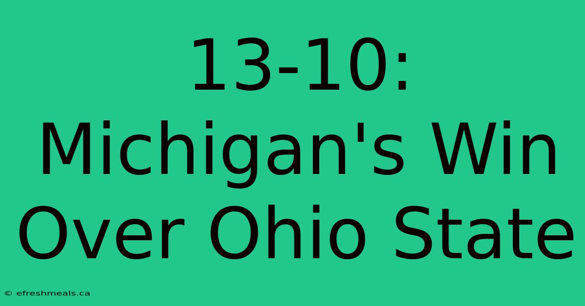 13-10: Michigan's Win Over Ohio State