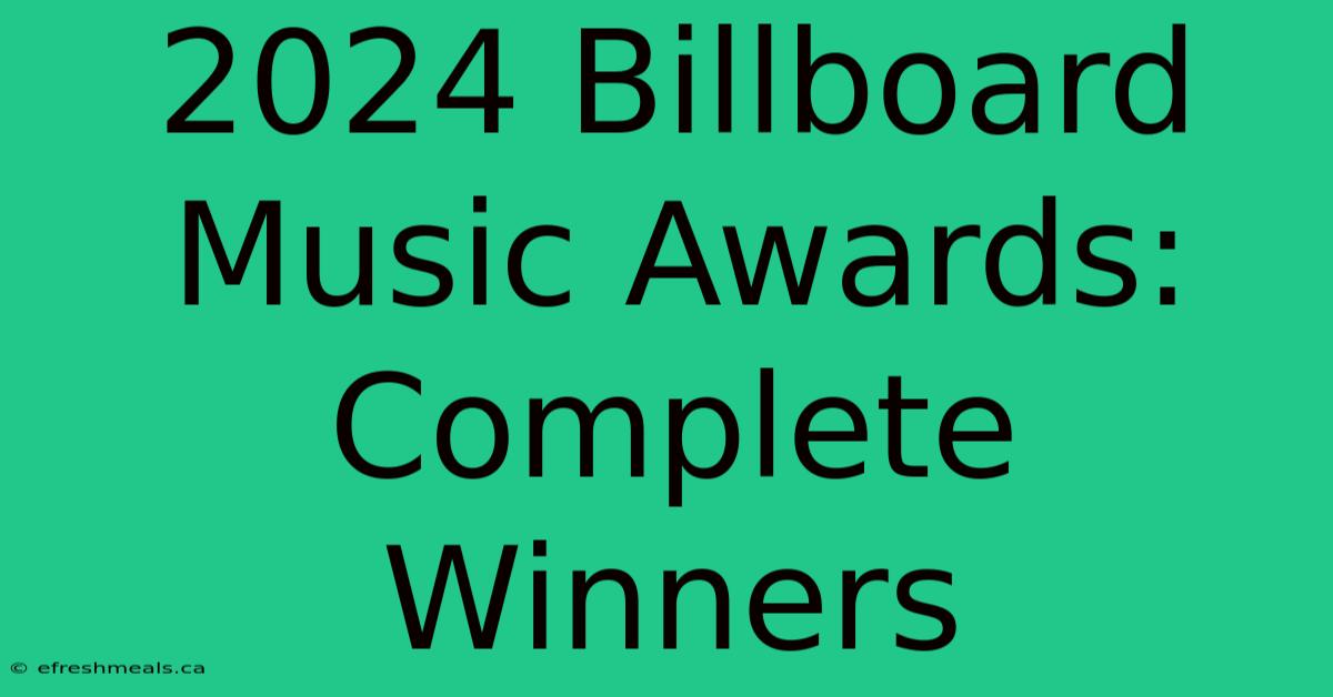 2024 Billboard Music Awards: Complete Winners