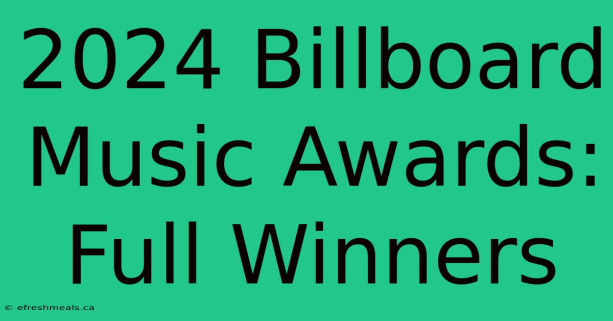 2024 Billboard Music Awards: Full Winners