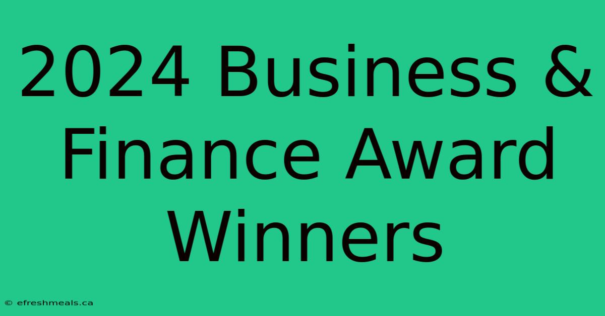 2024 Business & Finance Award Winners