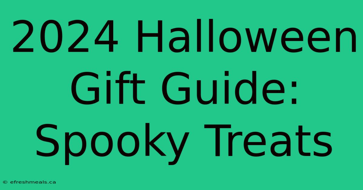 2024 Halloween Gift Guide: Spooky Treats