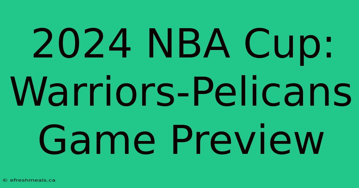 2024 NBA Cup: Warriors-Pelicans Game Preview