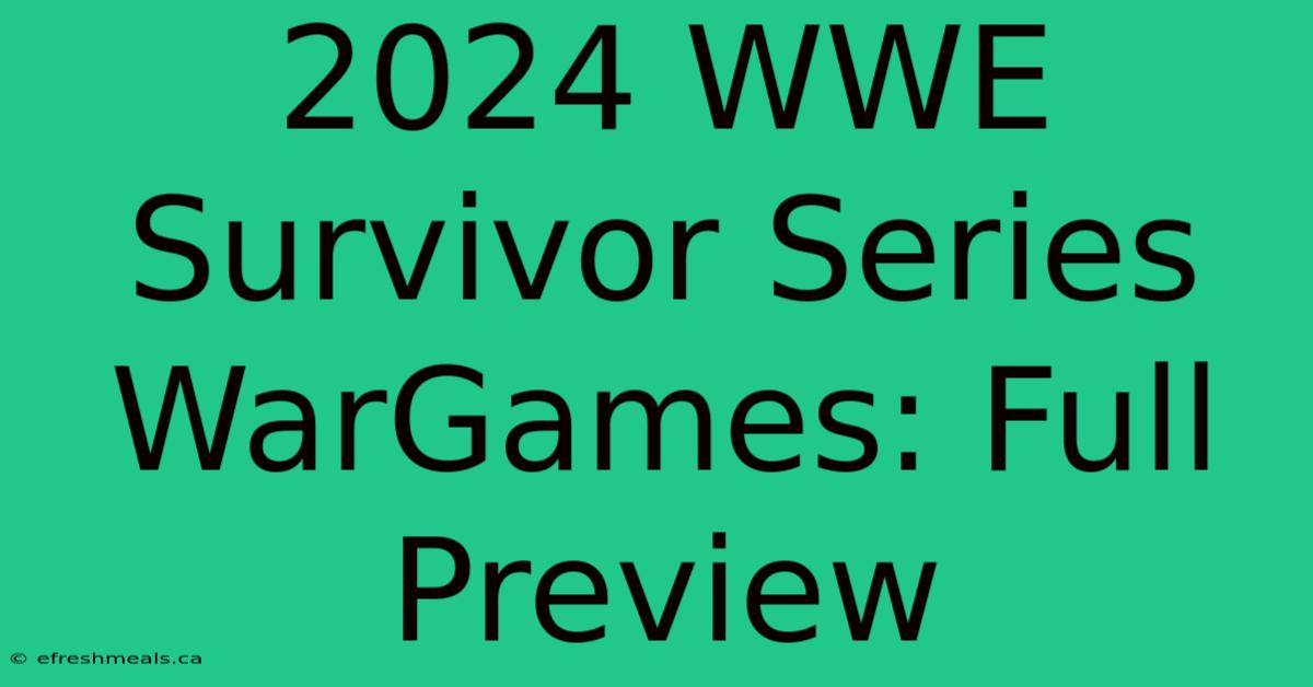 2024 WWE Survivor Series WarGames: Full Preview