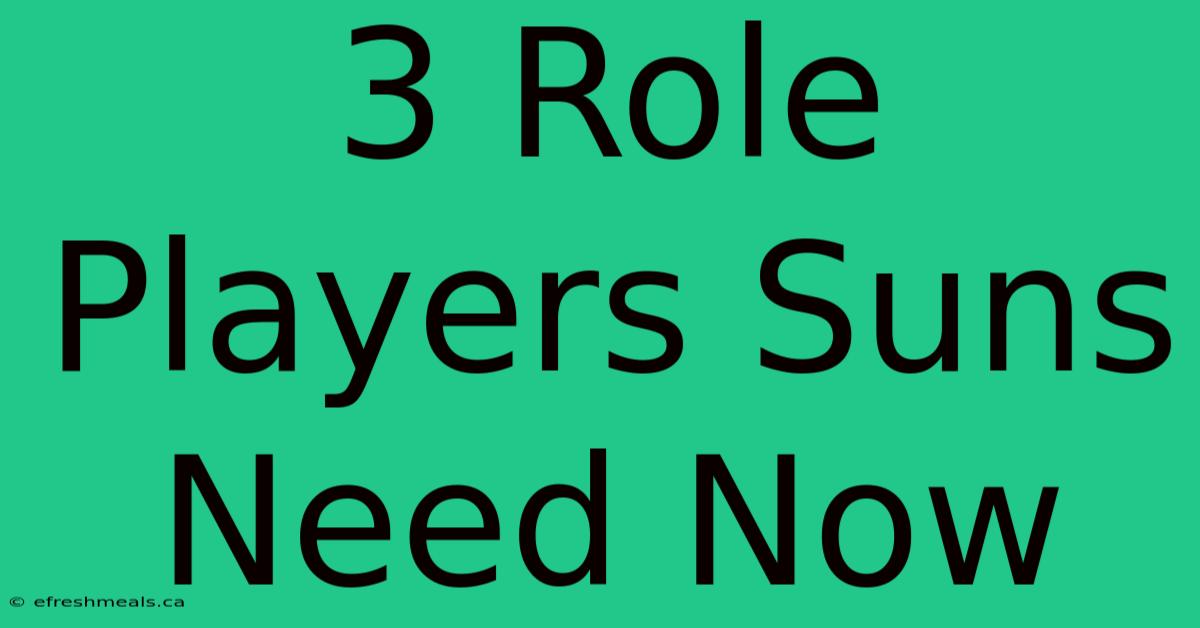 3 Role Players Suns Need Now