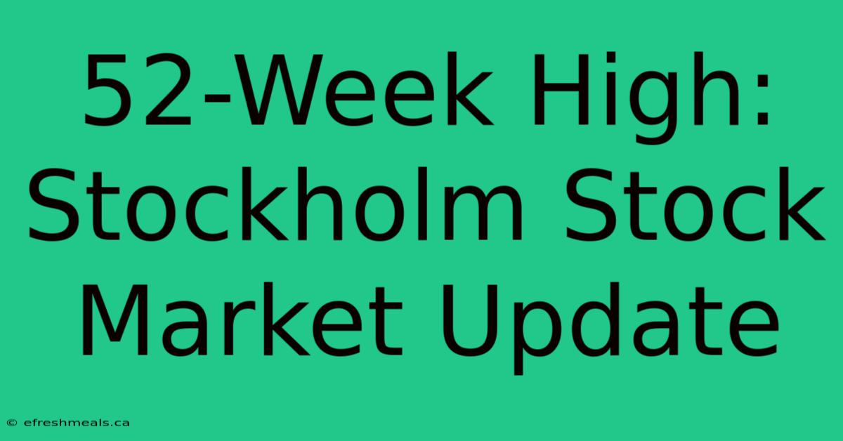 52-Week High: Stockholm Stock Market Update