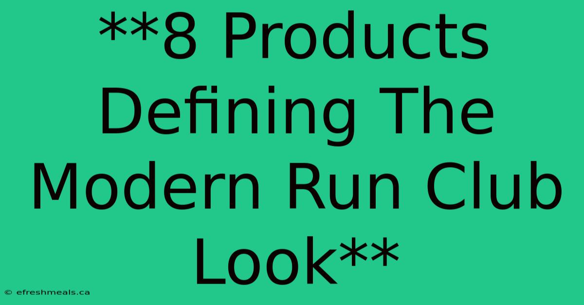 **8 Products Defining The Modern Run Club Look**