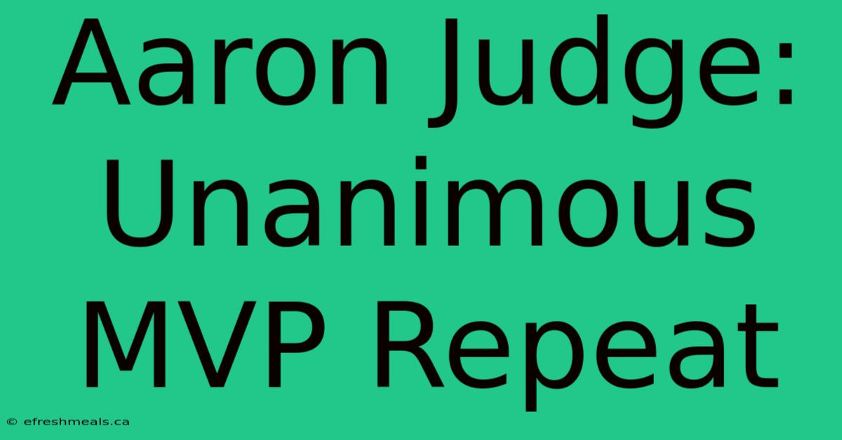 Aaron Judge: Unanimous MVP Repeat