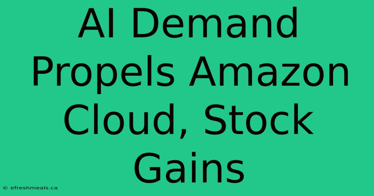 AI Demand Propels Amazon Cloud, Stock Gains