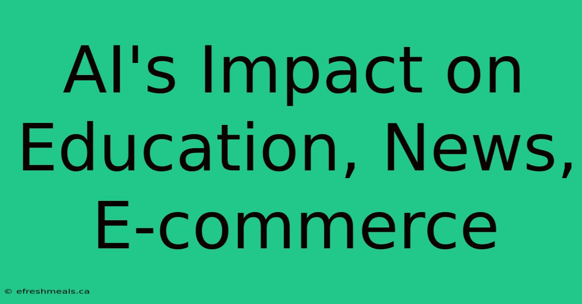 AI's Impact On Education, News, E-commerce