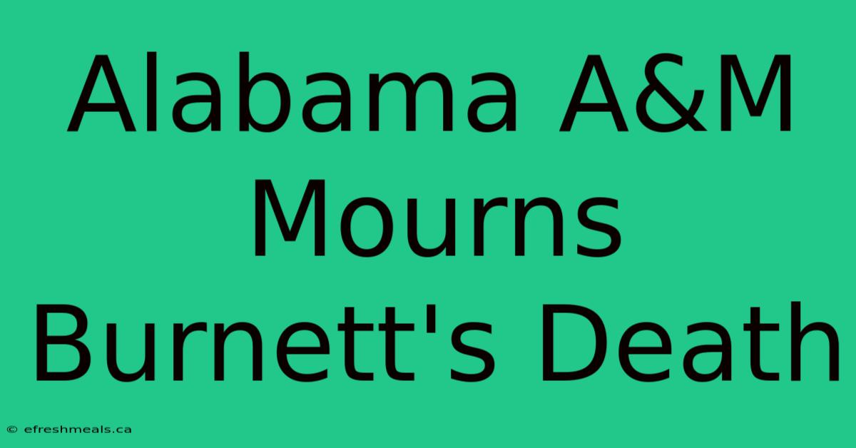 Alabama A&M Mourns Burnett's Death