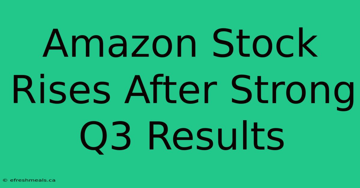 Amazon Stock Rises After Strong Q3 Results