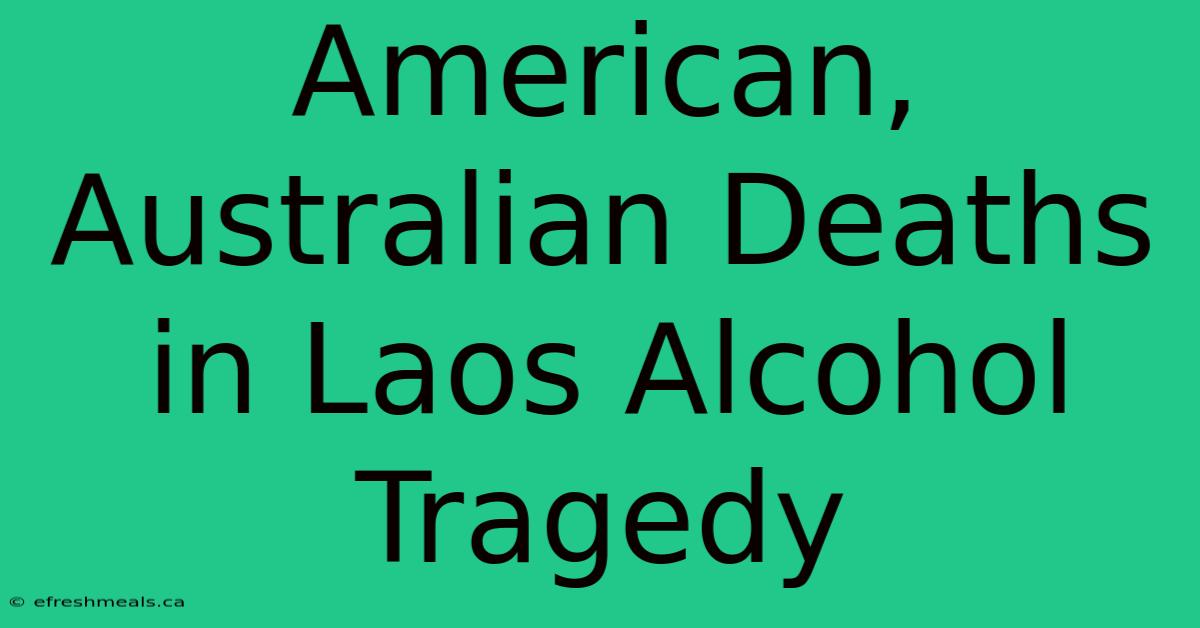 American, Australian Deaths In Laos Alcohol Tragedy