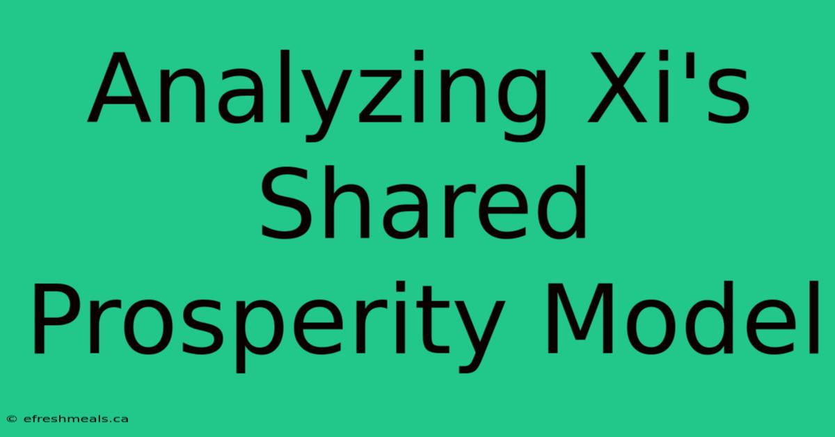 Analyzing Xi's Shared Prosperity Model 