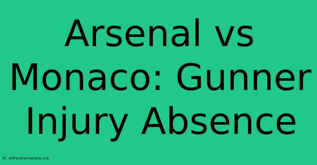 Arsenal Vs Monaco: Gunner Injury Absence