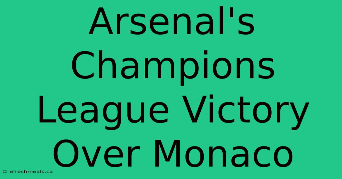 Arsenal's Champions League Victory Over Monaco