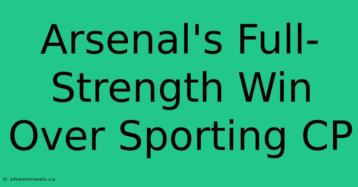 Arsenal's Full-Strength Win Over Sporting CP