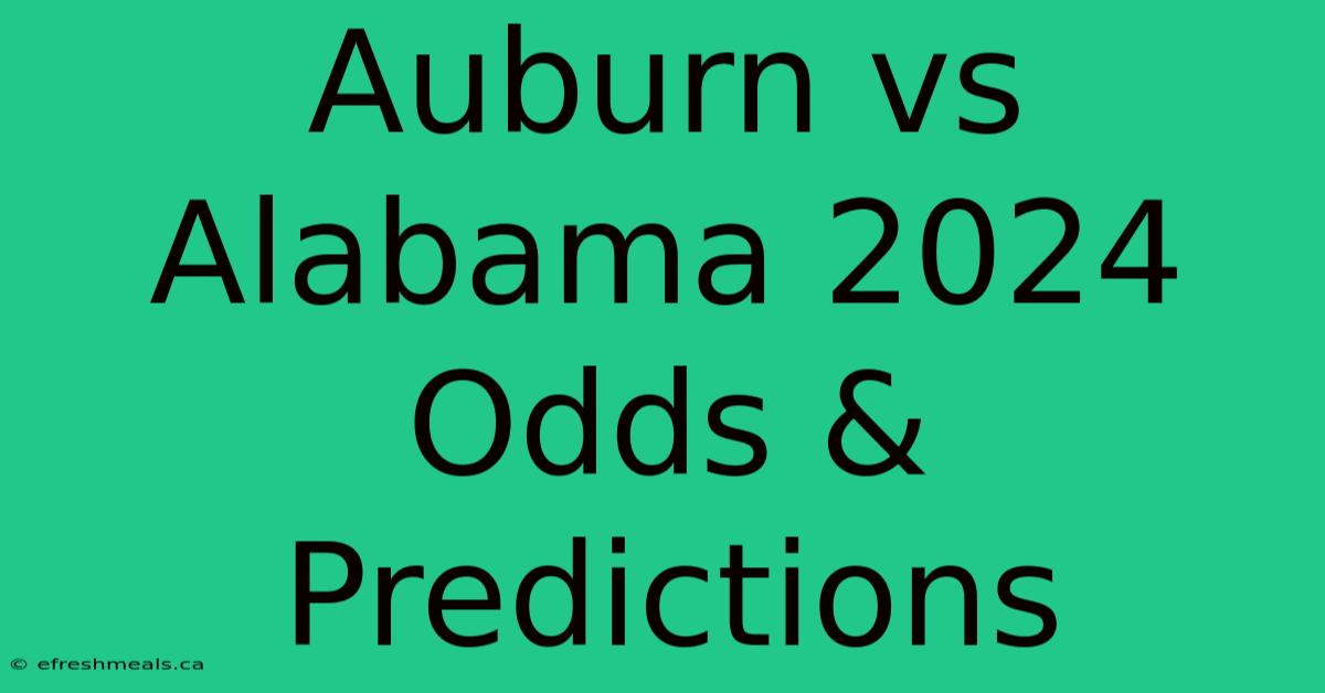 Auburn Vs Alabama 2024 Odds & Predictions