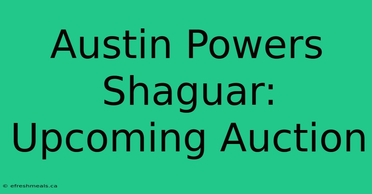 Austin Powers Shaguar: Upcoming Auction