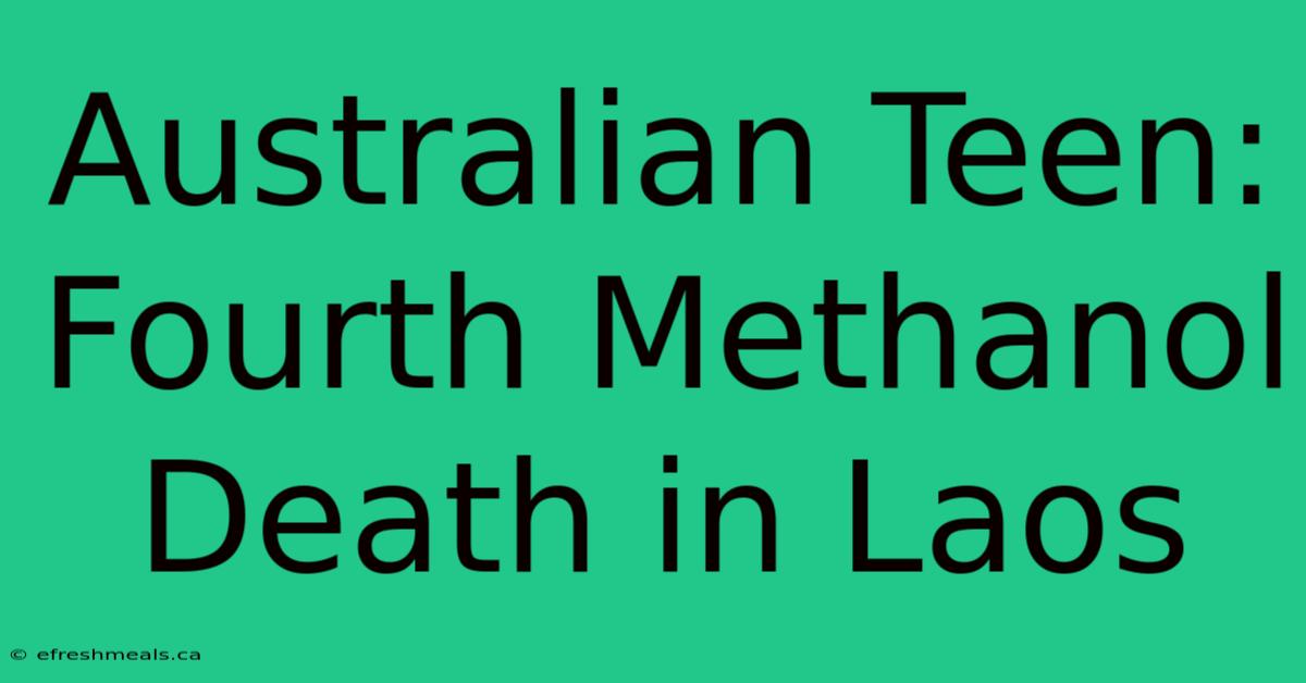 Australian Teen: Fourth Methanol Death In Laos