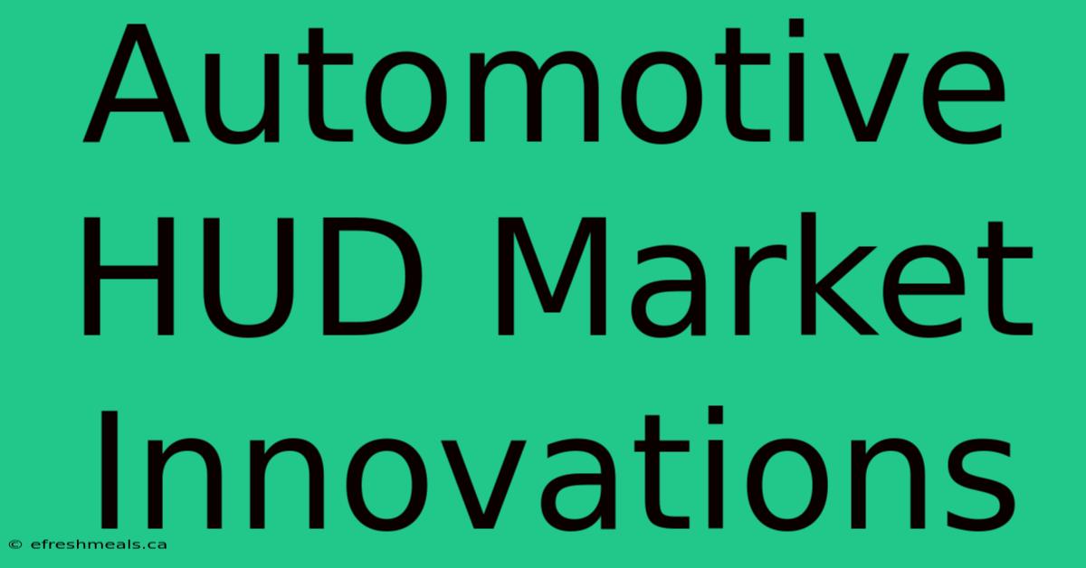 Automotive HUD Market Innovations