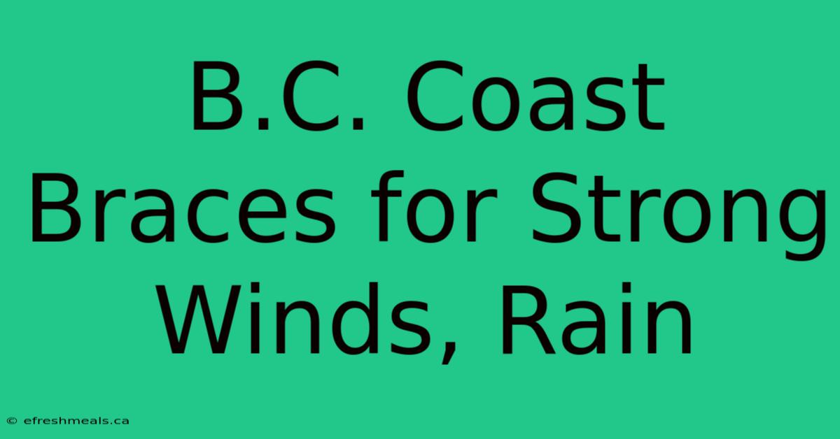 B.C. Coast Braces For Strong Winds, Rain