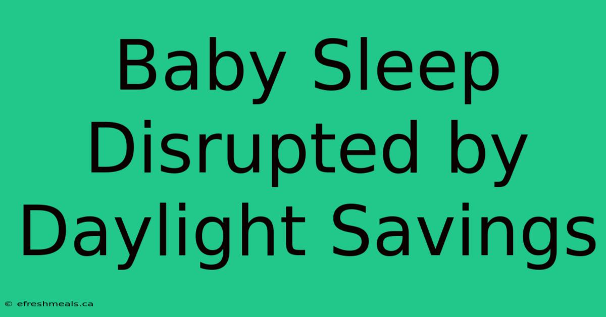 Baby Sleep Disrupted By Daylight Savings