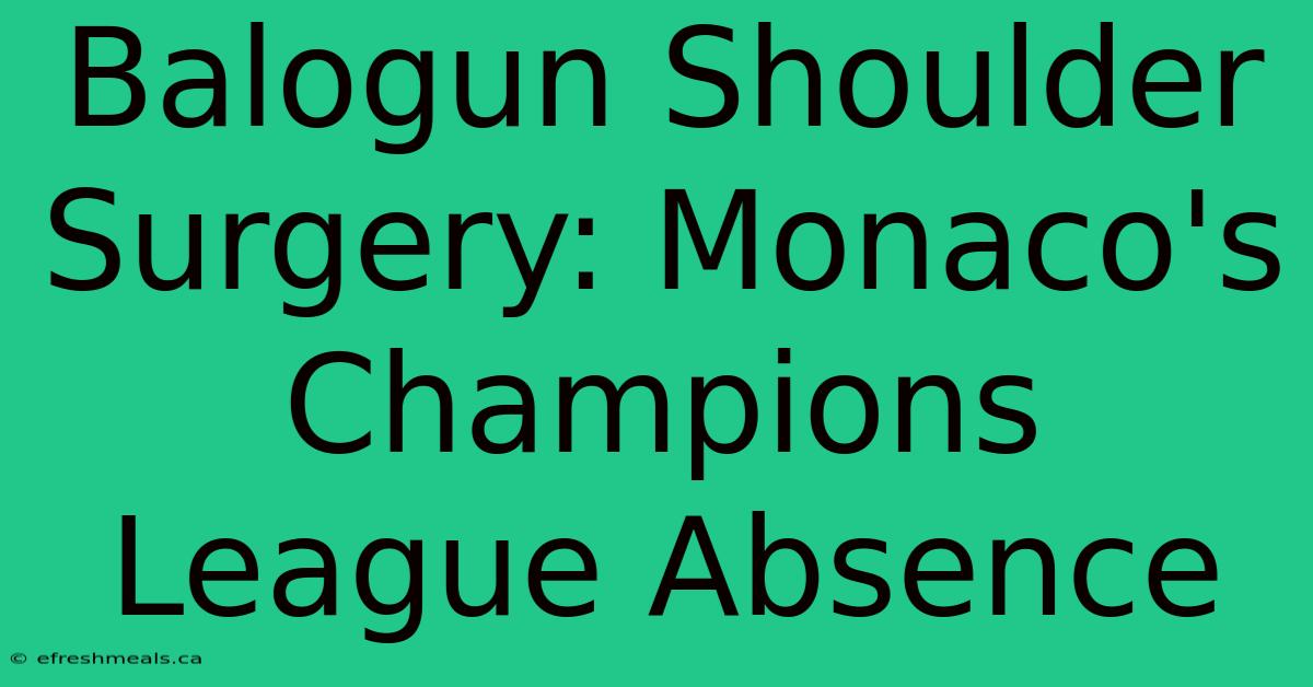 Balogun Shoulder Surgery: Monaco's Champions League Absence