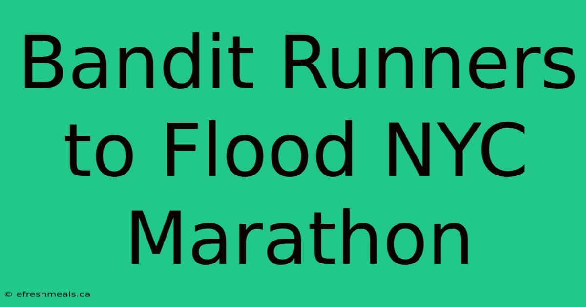 Bandit Runners To Flood NYC Marathon