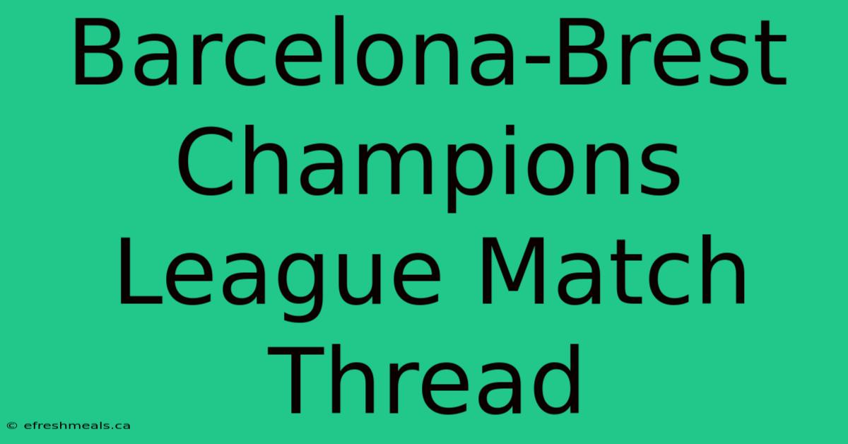 Barcelona-Brest Champions League Match Thread