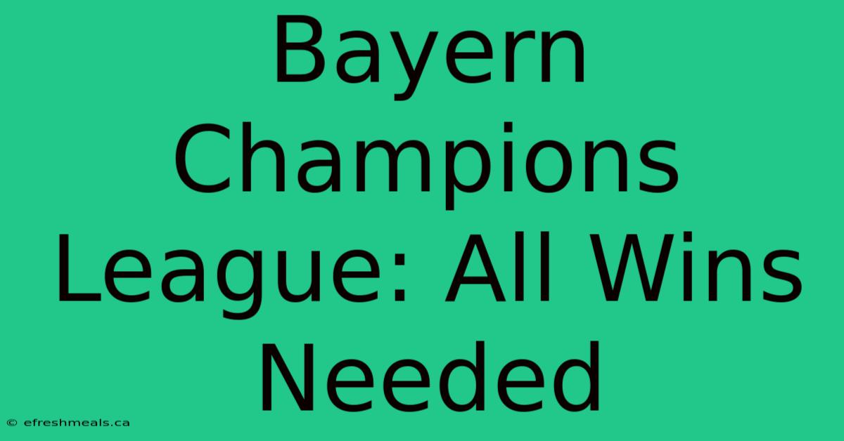 Bayern Champions League: All Wins Needed