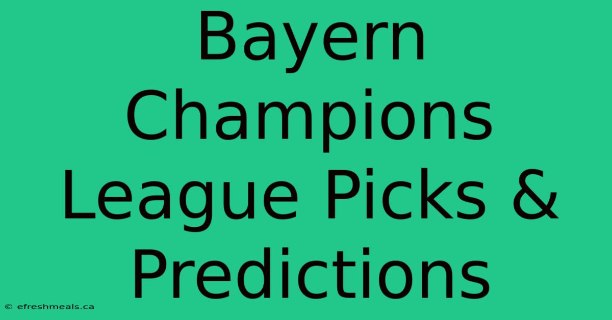 Bayern Champions League Picks & Predictions