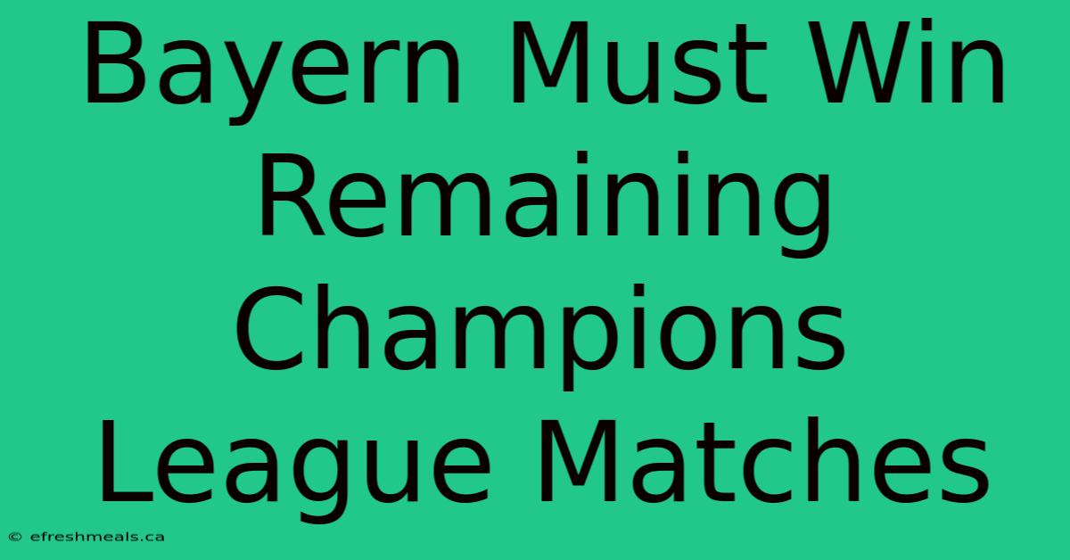 Bayern Must Win Remaining Champions League Matches