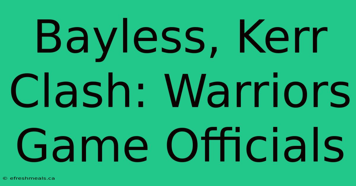 Bayless, Kerr Clash: Warriors Game Officials