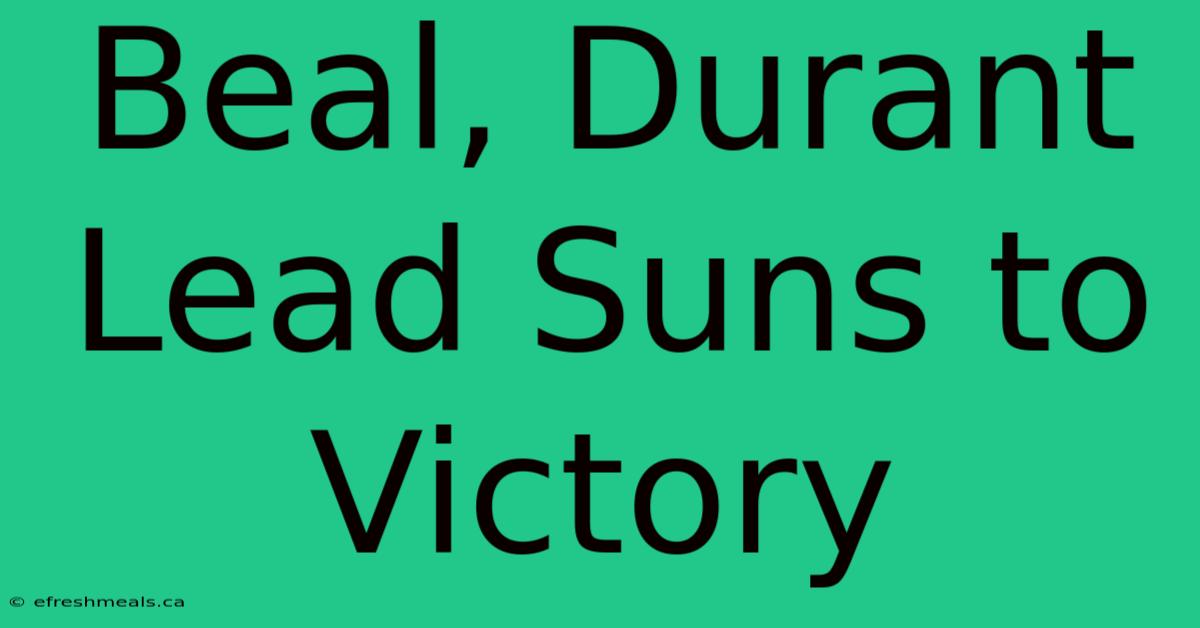 Beal, Durant Lead Suns To Victory