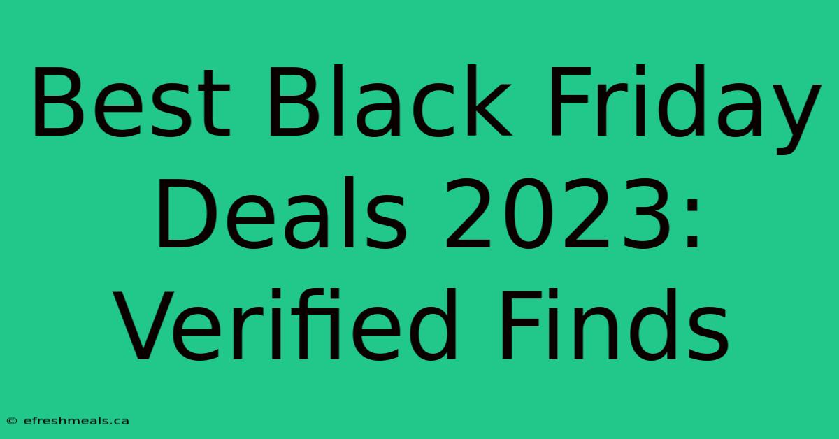 Best Black Friday Deals 2023: Verified Finds