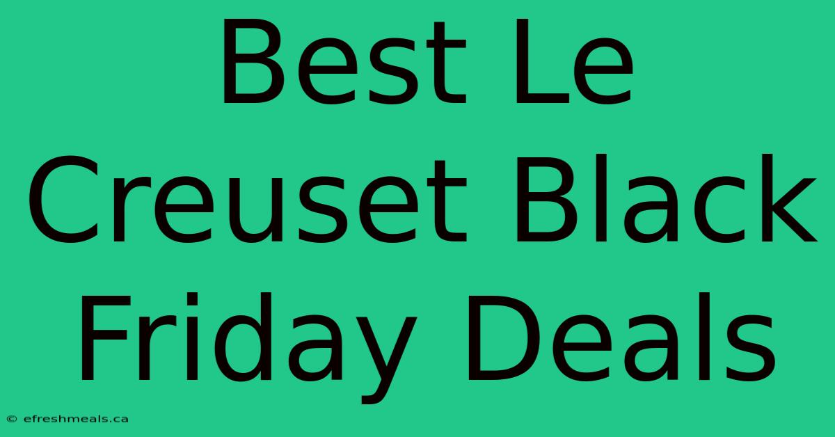 Best Le Creuset Black Friday Deals