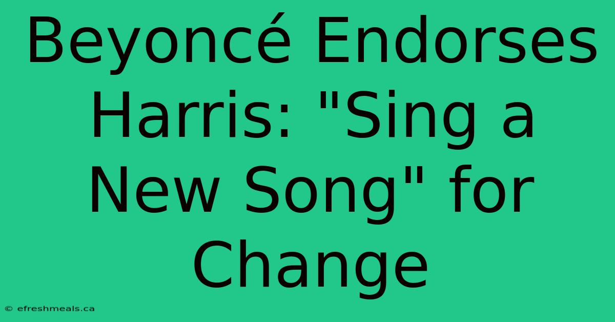 Beyoncé Endorses Harris: 