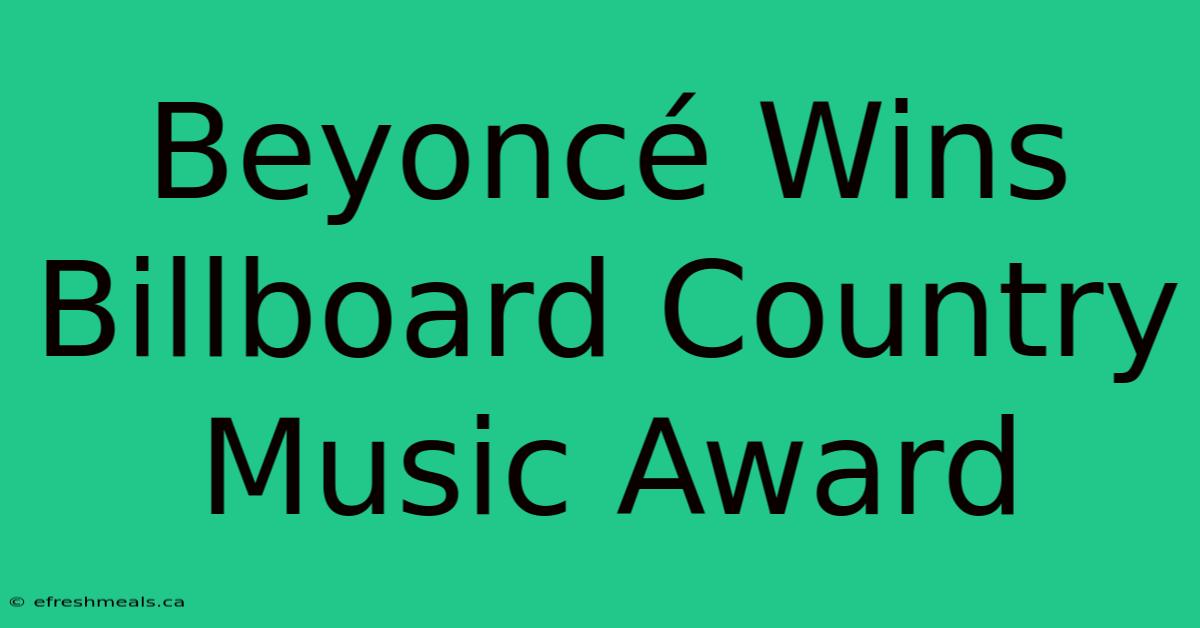 Beyoncé Wins Billboard Country Music Award