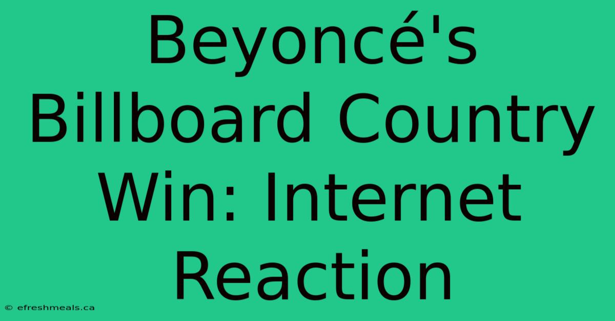 Beyoncé's Billboard Country Win: Internet Reaction