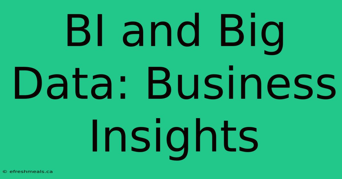 BI And Big Data: Business Insights