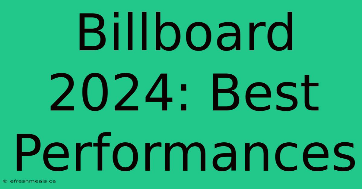 Billboard 2024: Best Performances