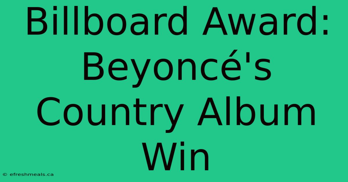 Billboard Award: Beyoncé's Country Album Win