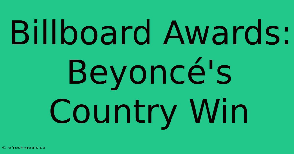 Billboard Awards: Beyoncé's Country Win