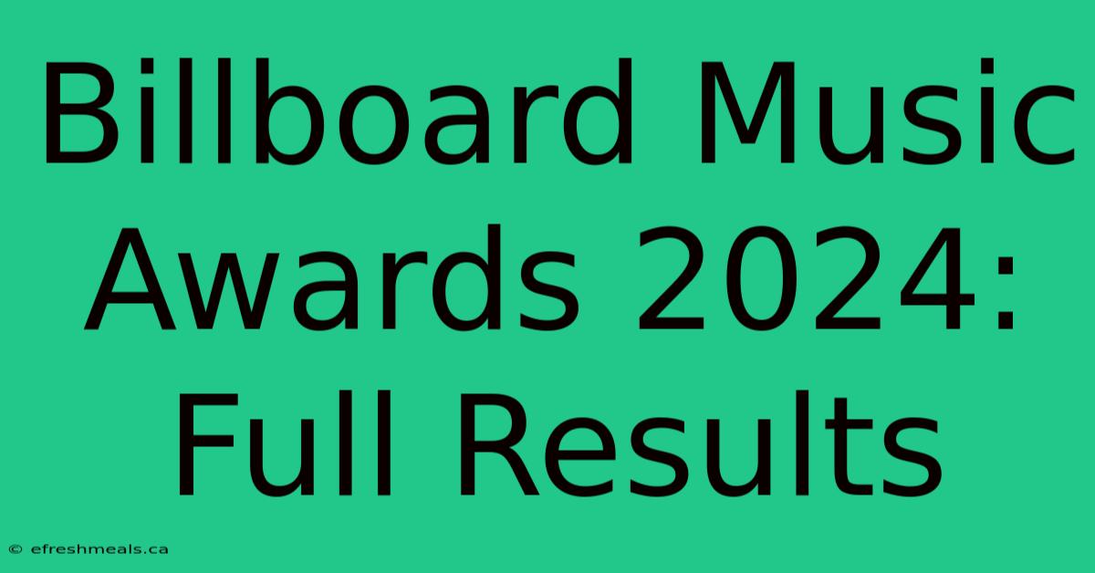 Billboard Music Awards 2024: Full Results