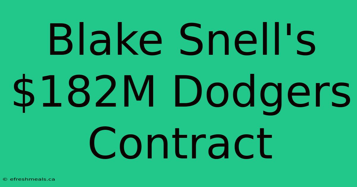 Blake Snell's $182M Dodgers Contract