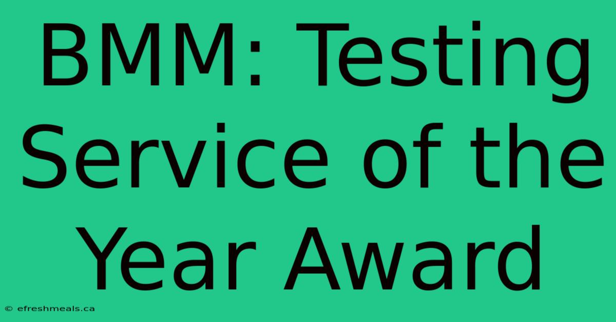 BMM: Testing Service Of The Year Award