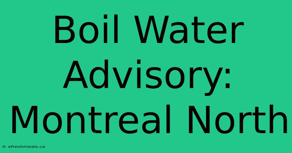 Boil Water Advisory: Montreal North