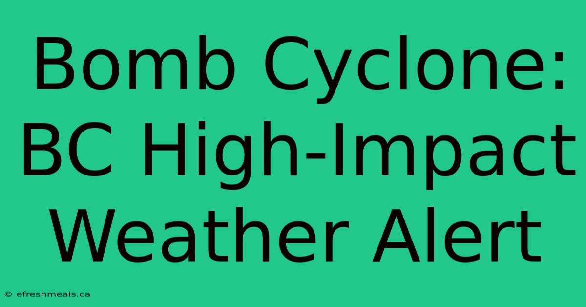 Bomb Cyclone: BC High-Impact Weather Alert