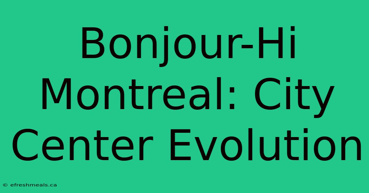 Bonjour-Hi Montreal: City Center Evolution